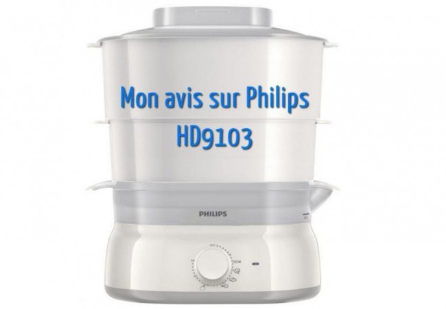 Je cuisine vapeur avec mon appareil Philips HD9103, mon avis